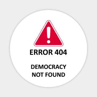 Democracy not found Magnet